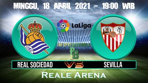 Prediksi Skor Real Sociedad Vs Sevilla 18 April 2021 - Prediksi Skor ...