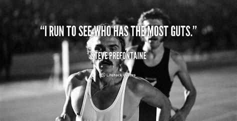 Steve Prefontaine Quotes Guts. QuotesGram