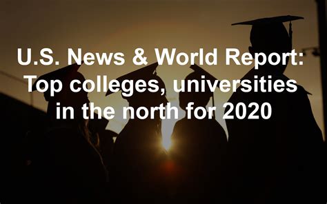 U.S. News & World Report: Top colleges, universities in the north for 2020