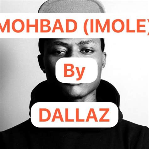 MOHBAD (IMOLE) by DALLAZ: Listen on Audiomack