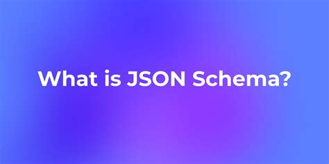 What is JSON Schema(A Beginner's Guide)