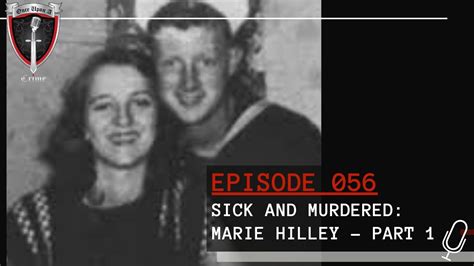 Episode 056: Sick and Murdered: Marie Hilley - Part 1 - YouTube