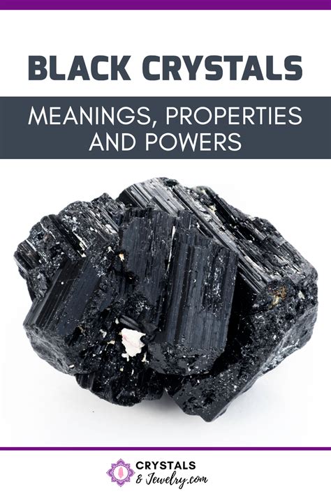 Black Crystals: Meanings, Properties and Powers - The Complete Guide