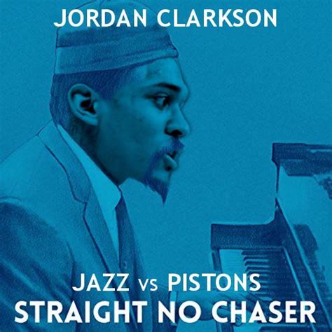 Game 33 tonight! Jazz vs. Pistons - “Straight, No Chaser” by Thelonious ...