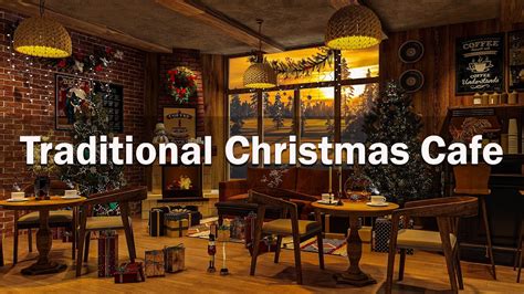 Traditional Christmas Cafe, Instrumental Christmas Songs, Peaceful Christmas Music In "Cozy ...