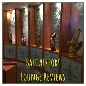 Bali Airport Lounge Reviews - Where's Windji