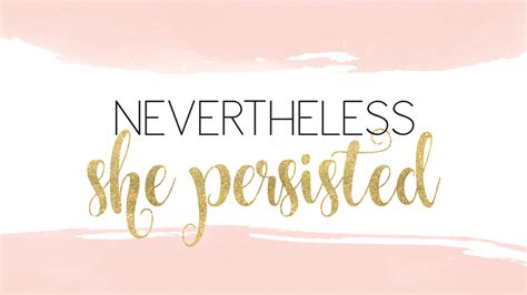Nevertheless She Persisted | motivational quote for desktop background… | Desktop background ...