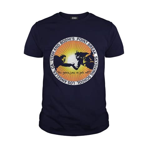 Utah And Bodhi Point Break Skydiving School Los Angeles T Shirt | Kitilan