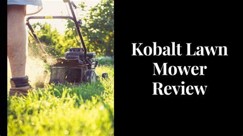 Awesome Things To Learn From Kobalt Lawn Mower Review - Crafty Garden Mama