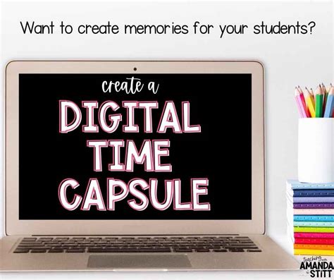 Desire to Make Timeless Memories for Your Students? Use These Simple Digital Time Capsule Ideas ...