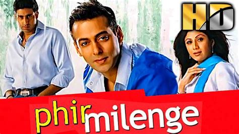 Phir Milenge (HD) - Salman Khan's Superhit Bollywood Movie | Shilpa Shetty, Abhishek Bachchan ...