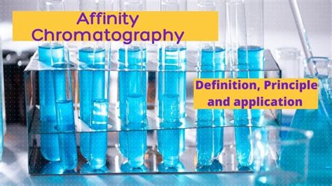 Affinity Chromatography, Principle, Instrumentation, and Application ...