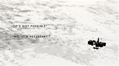 No it's necessary | Interstellar movie, Best movie quotes, Scene wallpaper