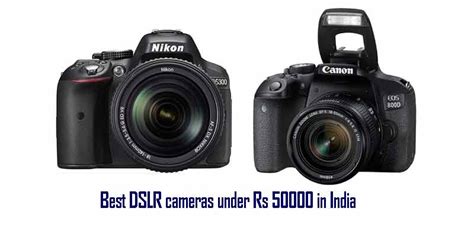 Best DSLR Camera Under 50000 in India 2020 - Digitalinfoline