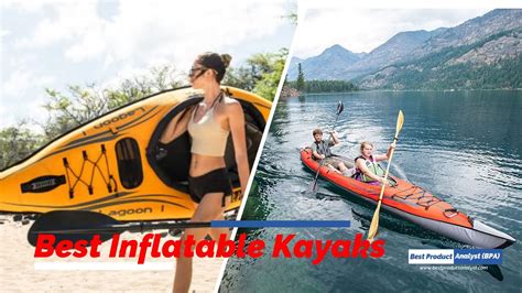 5 Best Inflatable Kayaks in 2023 - Kayak Like a Pro with Top Rated ...