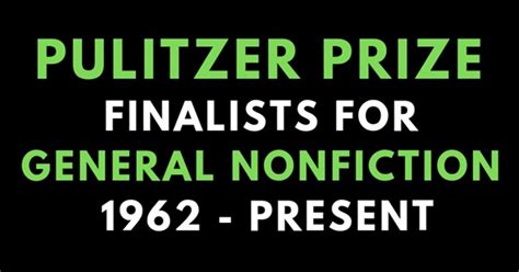 Pulitzer Prize Finalists for General Nonfiction 1962 - Present