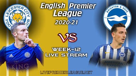 Leicester City Vs Brighton and Hove Albion Live Stream 2020 | Week 12