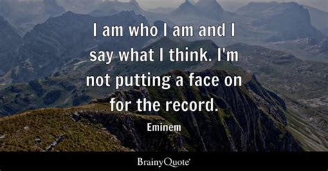 Eminem - I am who I am and I say what I...