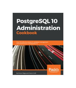 PostgreSQL 10 Administration Cookbook - Free Download : PDF - Price, Reviews - IT Books