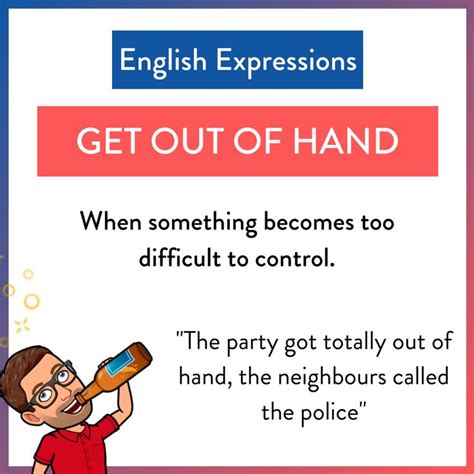 Today’s English Expression🇬🇧 - to get out of hand . If something gets ...