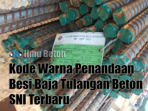 Kode Warna Penandaan Besi Baja Tulangan Beton SNI Terbaru - Ilmu Beton