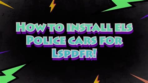 HOW TO INSTALL ELS POLICE CARS FOR LSPDFR | ELS - YouTube