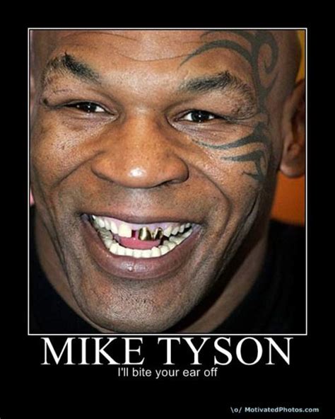 The Demotivator, Mike Tyson - I’ll bite your ear off!