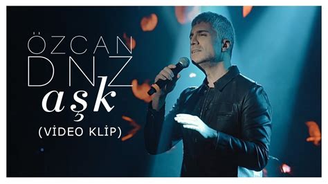 Özcan Deniz - Aşk (Klip) - YouTube