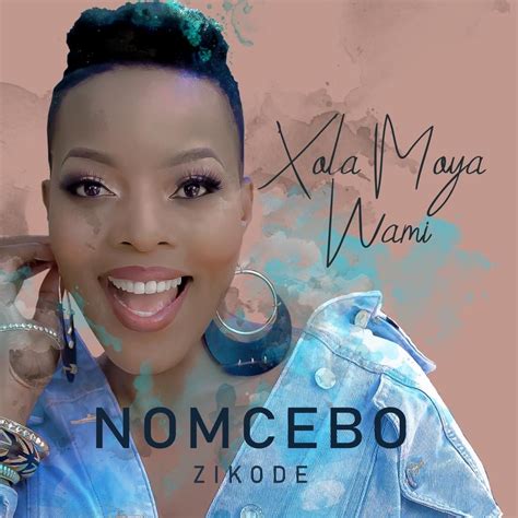 ALBUM: Nomcebo Zikode - Xola Moya Wam - BabyLynn