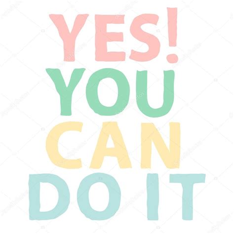 Yes you can do it. Multicolored motivation quote. Vector poster illustration. Stock Vector by ...