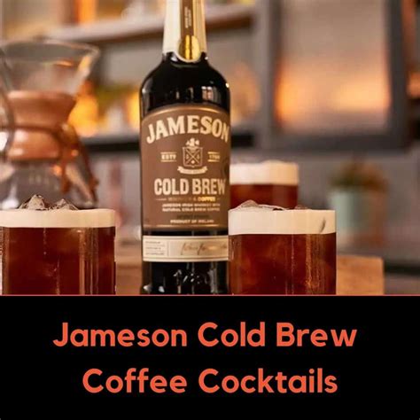 Jameson Cold Brew Coffee Cocktails - Chef Made Home