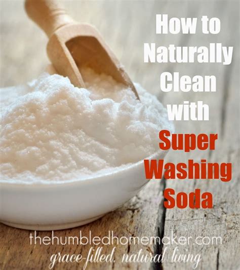 How to Naturally Clean Your Home with Super Washing Soda