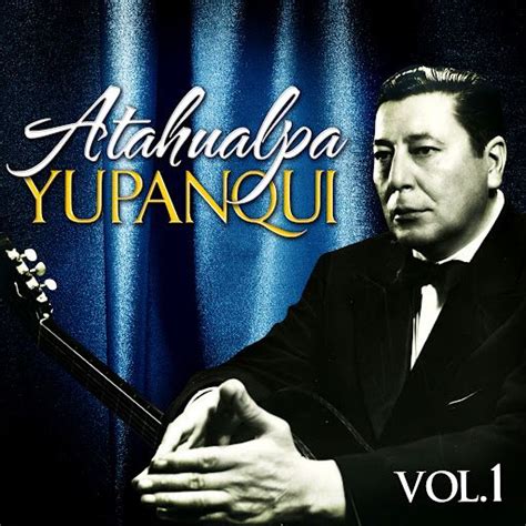 Atahualpa Yupanqui. Vol. 1 - Atahualpa Yupanqui mp3 buy, full tracklist