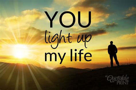 You Light Up My Life Quotes