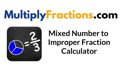 Mixed numbers to improper fractions calculator - toolstews