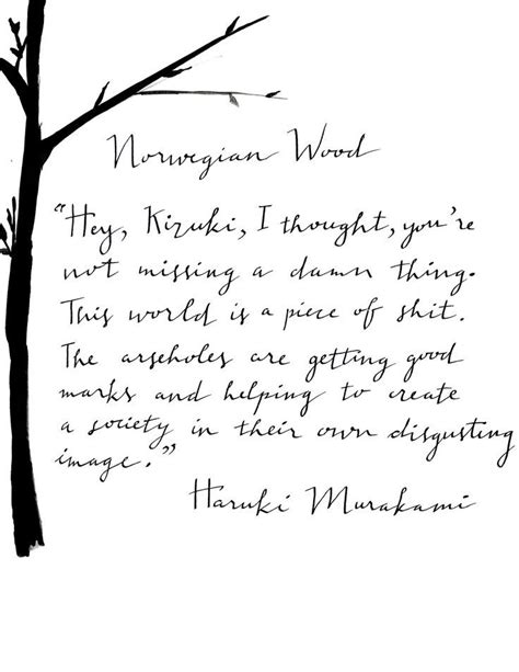 Haruki Murakami - Norwegian Wood | Murakami quotes, Norwegian wood quotes, Into the woods quotes