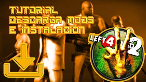 Tutorial Cómo Descargar e Instalar Mods En Left 4 Dead 2 | PIRATA ...