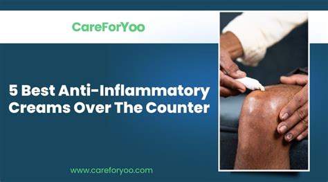 5 Best Anti-Inflammatory Creams Over The Counter | Care for Yoo