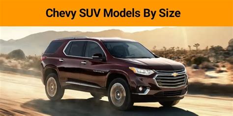 Chevy SUV Models by Size: A Comparison Guide with Table