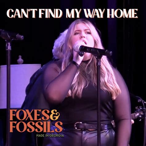 Can’t Find My Way Home – Cover by Foxes and Fossils | Foxes and Fossils®