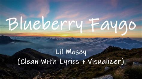 Lil Mosey - Blueberry Faygo (Clean With Lyrics + Visualizer) - YouTube