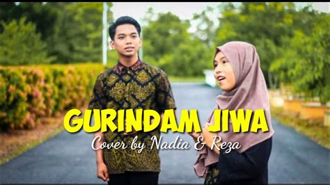 Gurindam Jiwa ~ Cover By Nadia dan Syah Reza #coverlagu #laguviral #gurindamjiwa - YouTube