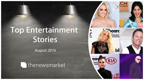 Top Entertainment Stories - August 2016 - YouTube