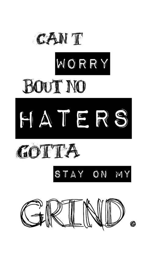 No Haters, grind, haters, quote, quotes, saying, sayings, HD phone ...