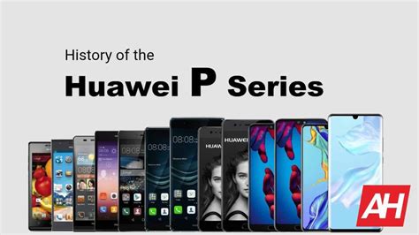 History Of The Huawei P Series