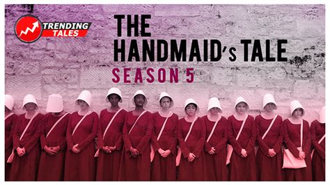 The Handmaid's Tale Season 5: Storyline, Release Date , Platform