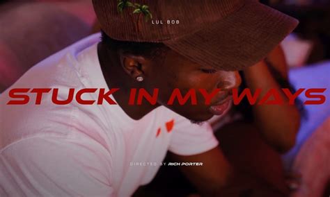 Lul Bob Shares Video For ‘Stuck In My Ways’