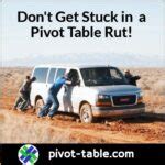 Don’t Get Stuck in a Pivot Table Rut – Excel Pivot Tables