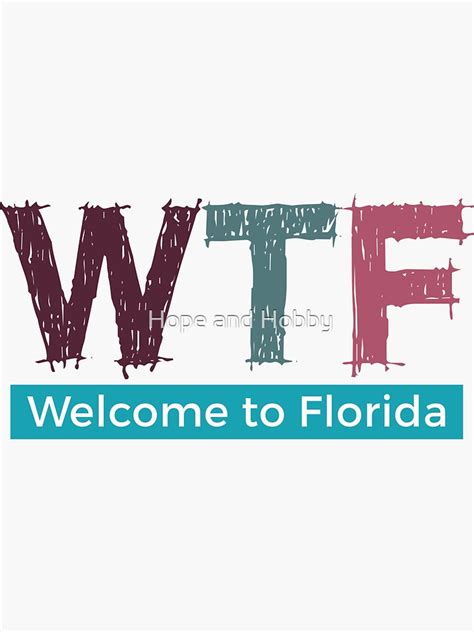 "WTF - Welcome to Florida Funny Florida Design" Sticker by tedmcory | Redbubble