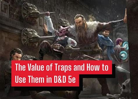 The Value of Traps and How to Use Them in D&D 5e – DungeonSolvers